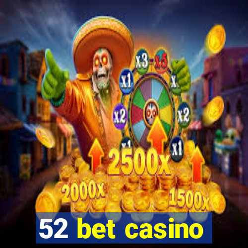 52 bet casino